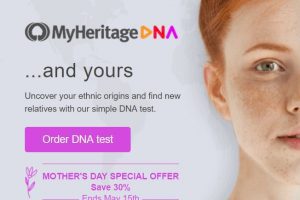 MyHeritage DNA is offering its popular autosomal DNA test - similar to AncestryDNA - at 30% off for just $69 USD during its Mother's Day promotion!