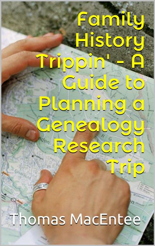 Family History Trippin' - A Guide to Planning a Genealogy Research Trip by Thomas MacEntee