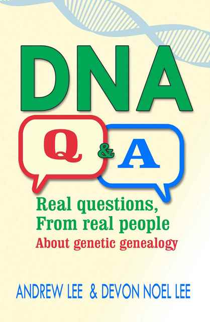 90% off DNA Q and A: Real Questions from Real People about Genetic Genealogy e-book at Amazon!