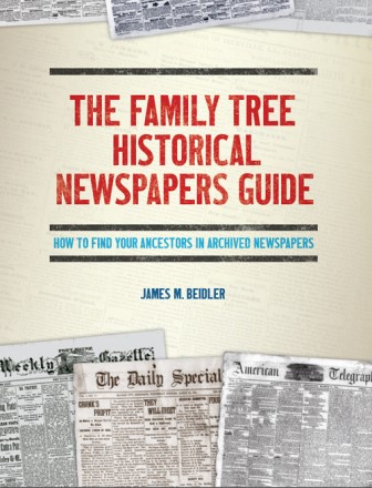 Genealogy Cyber Weekend Roundup! Save up to 50% on The Family Tree Historical Newspapers Guide: How to Find Your Ancestors in Archived Newspapers by James M Beidler