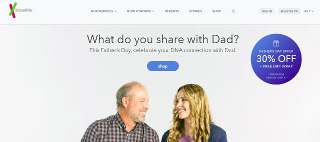 Father's Day Sale - Save 30% on all DNA test kits at 23andMe! "What do you share with Dad? This Father’s Day, celebrate your DNA connection with Dad"