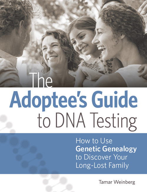 The Adoptee's Guide to DNA Testing: Reconnect with your family tree using the adoption genealogy strategies in this guide. Inside, you'll learn how to find birth parents using adoption records and the best DNA tests for adoptees.
