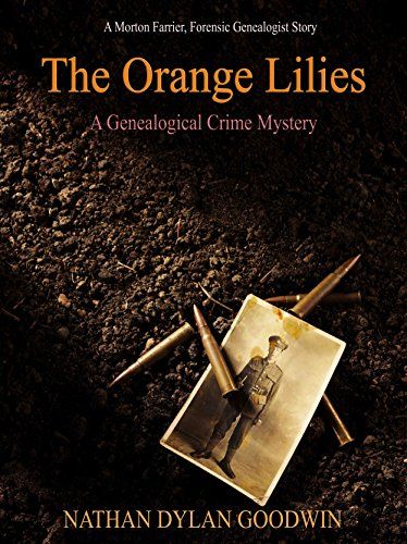 Amazon: FREE E-book The Orange Lilies: A Morton Farrier novella by Nathan Dylan Goodwin - part of The Forensic Genealogist series, regularly $6.99 USD, Amazon Kindle version available FREE