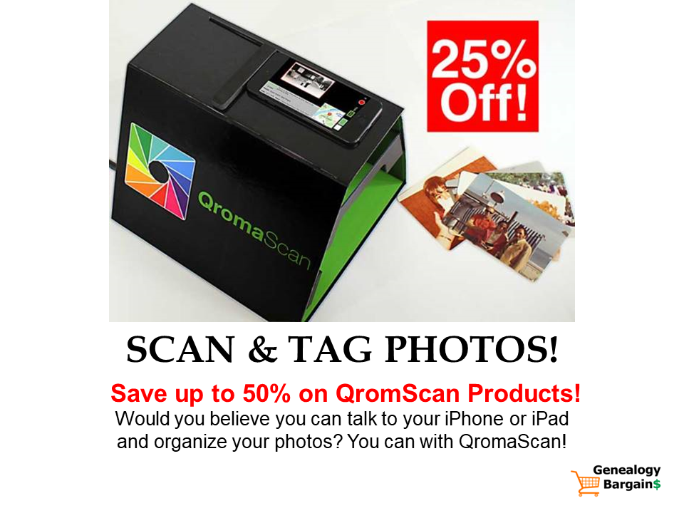 Scan and organize photos with voice recognition? YES! Get QromaScan and save up to 50%! Get the latest Genealogy Bargains for Monday, February 4th, 2019