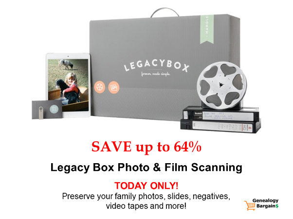 TODAY ONLY! Save up to 64% on Legacy Box photo, film, and slide scanning! See all the latest Genealogy Bargains for Sunday, February 24th, 2019