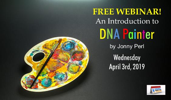 FREE WEBINAR An Introduction to DNA Painter presented by Jonny Perl, Wednesday, April 3rd sponsored by Legacy Family Tree Webinars!