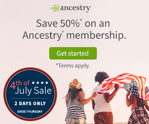 Ancestry 4th of July FLASH SALE! Save 50% on Ancestry Memberships! AncestryDNA just $59! Genealogy Bargains for Wednesday, July 3, 2019!
