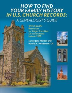 How to Find Your Family History in U.S. Church Records: A Genealogist's Guide: With Specific Resources for Major Christian Denominations before 1900 by by Harold A. Henderson CG and Sunny Jane Morton