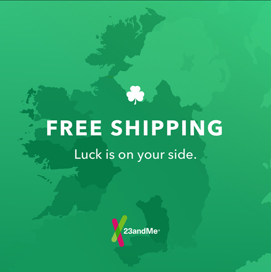 FREE SHIPPING on 23andMe Health + Ancestry Service DNA test kits during the 23andMe St. Patrick's Day Sale! "HEALTH HAPPENS NOW℠ Take action to stay healthy. Get 150+ personalized genetic reports." 23andMe Health + Ancestry Service just $199.