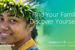 RootsTech 2021 will be held on Feb 25–27, 2021, as RootsTech Connect - a free, virtual event online. Sign up today!