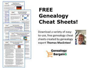Download a variety of easy-to-use, free genealogy cheat sheets created by genealogy expert Thomas MacEntee of GenealogyBargains.com