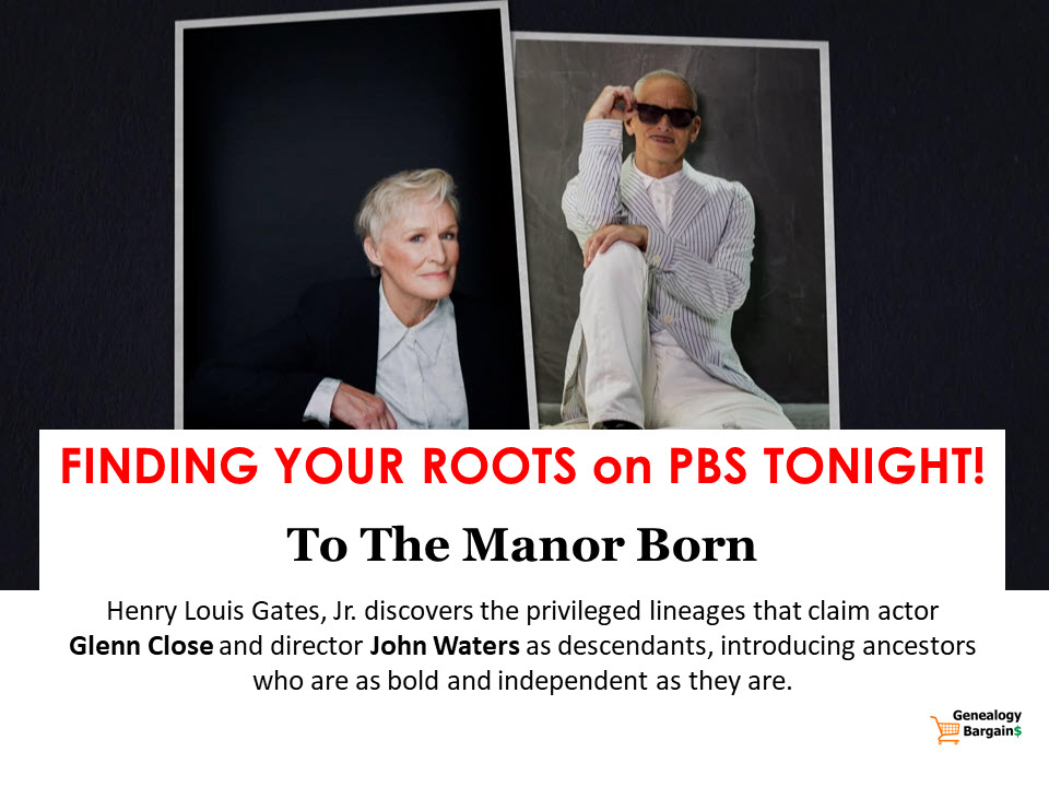Catch Finding Your Roots featuring actor Glenn Close and director John Waters - Tuesday, January 19th, 2021