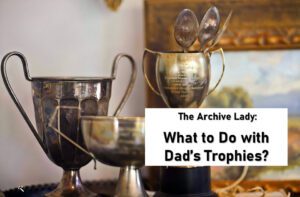 The Archive Lady tackles the problem of preserving trophies and documenting the stories behind them