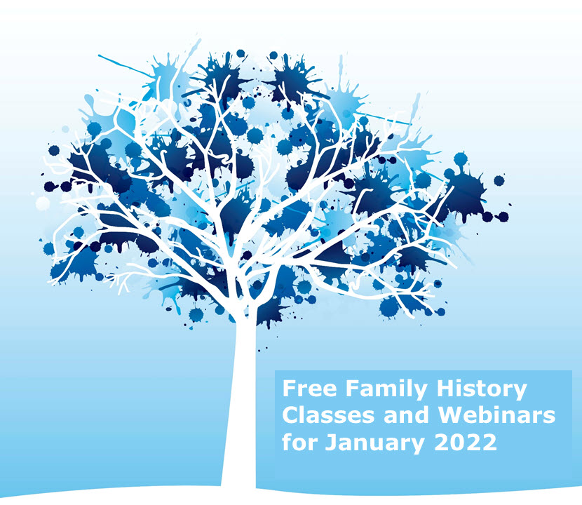 Start out the new year with several virtual FamilySearch Family History Library Free Online Webinars.  January 2022 classes include  Using the FamilySearch Catalog,  Research in Canada (an Introduction), and Exploring Post 1850 US Federal Census Records.   If you are just getting started, a few beginner classes will get you acclimated to the Family Tree  where you will learn about Attaching Sources,  Merging Duplicate Individuals, Correcting Relationships, and Adding Memories.   