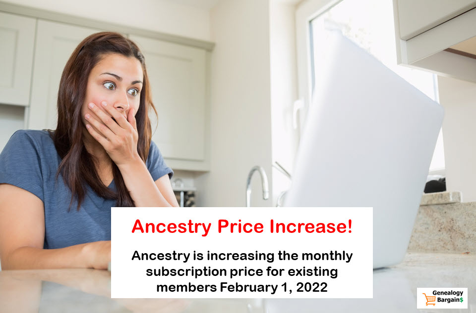 Ancestry announced on its blog on 2 January 2022 that it will be increasing the monthly subscription rate for its existing members effective 1 February 2022. "U.S. Discovery Memberships will cost $24.99 per month, World Explorer Memberships will cost $39.99 per month, and All Access Memberships will cost $49.99 per month." Click here to read more: We’re increasing our monthly subscription prices to help provide you with more content and new product features.