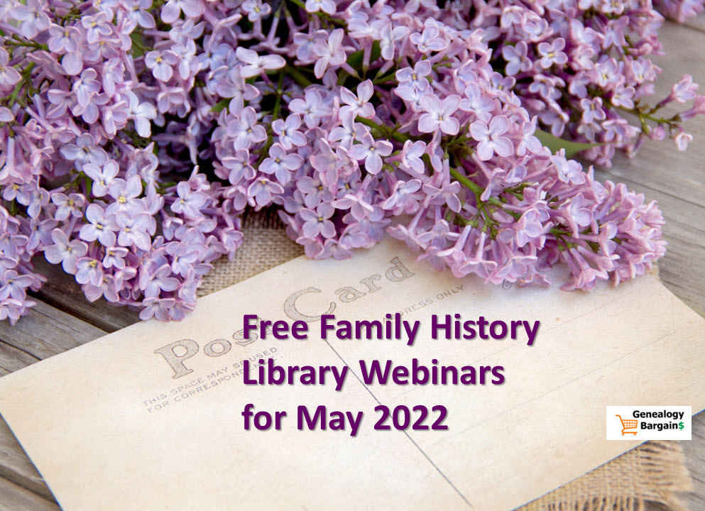 FamilySearch announces FREE GENEALOGY WEBINARS for May 2022! Topics incl US Land Records, United States and Canada Research, & The In's and Out's of the Research Process. Visit https://genealogybargains.com/free-stuff/ for details #ad #genealogy #DNA #webinars 