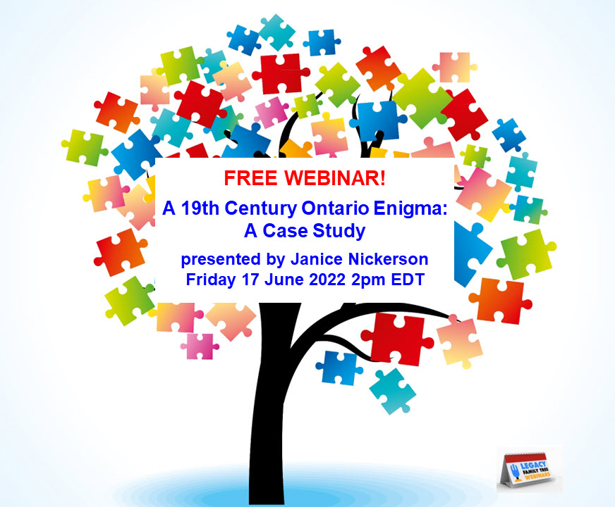 FREE WEBINAR A 19th Century Ontario Enigma – A Case Study presented by Janice Nickerson, Friday 17 June 2022
