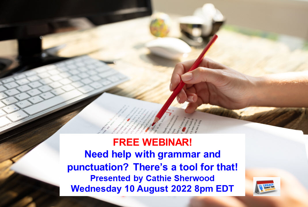 FREE WEBINAR Need Help with Grammar and Punctuation? There’s a Tool for That! presented by Cathie Sherwood, Wednesday 10 August 2022