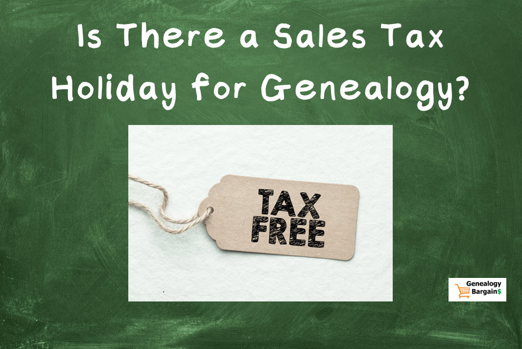 💰 Thomas' Tips & Ask The Money Edition: Is There a Sales Tax Holiday for Genealogy? Learn how you can save $$$ on genealogy supplies and more during your state's sales tax holiday! https://mailchi.mp/genealogybargains.com/gb-consolidated-5august2022 #ad #genealogy #salestaxholiday #salestax