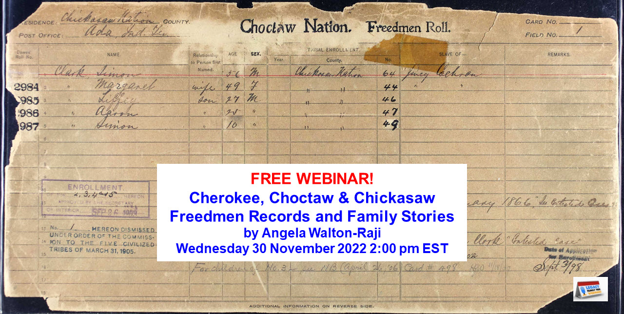 FREE WEBINAR Cherokee, Choctaw & Chickasaw Freedmen Records and Family Stories presented by Angela Walton-Raji