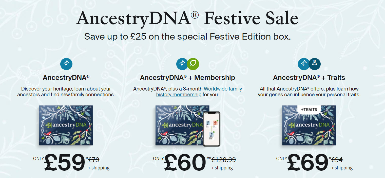 AncestryDNA® Festive Sale! Save up to £25 on the special Festive Edition box.