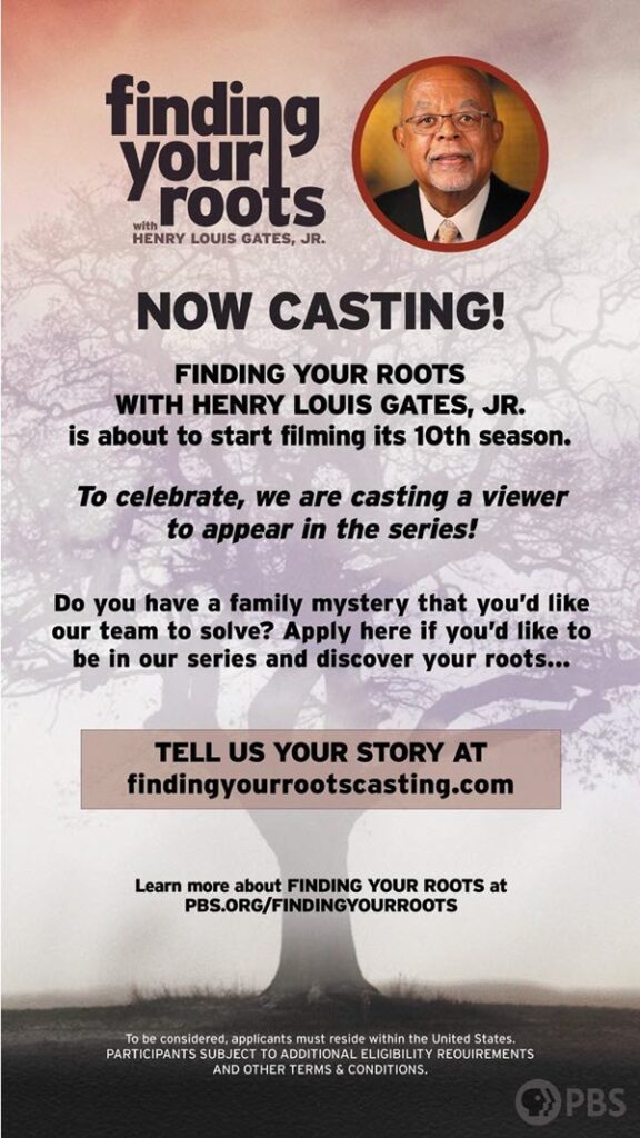 In response to the overwhelming comments from fans asking for a non-celebrity guest to be featured in the series, FINDING YOUR ROOTS will be casting a viewer for Season 10 of the long-running PBS series.