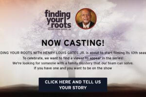 Got a Family History Mystery? “Finding Your Roots” is now casting!