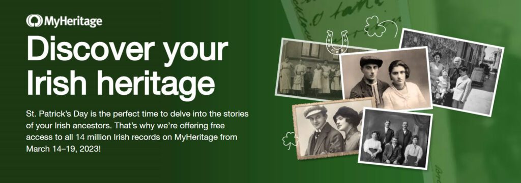 FREE ACCESS to IRISH RECORDS at MyHeritage! You’ll be able to explore 14 million Irish historical records and glean new information from 120 million family tree profiles with Irish origins!