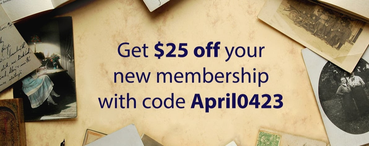 As a special offer for our email subscribers, for the month of April we are offering a $25 discount on membership to American Ancestors. This limited-time offer is your chance to join the community of genealogy researchers who are making exciting discoveries about their family history.
