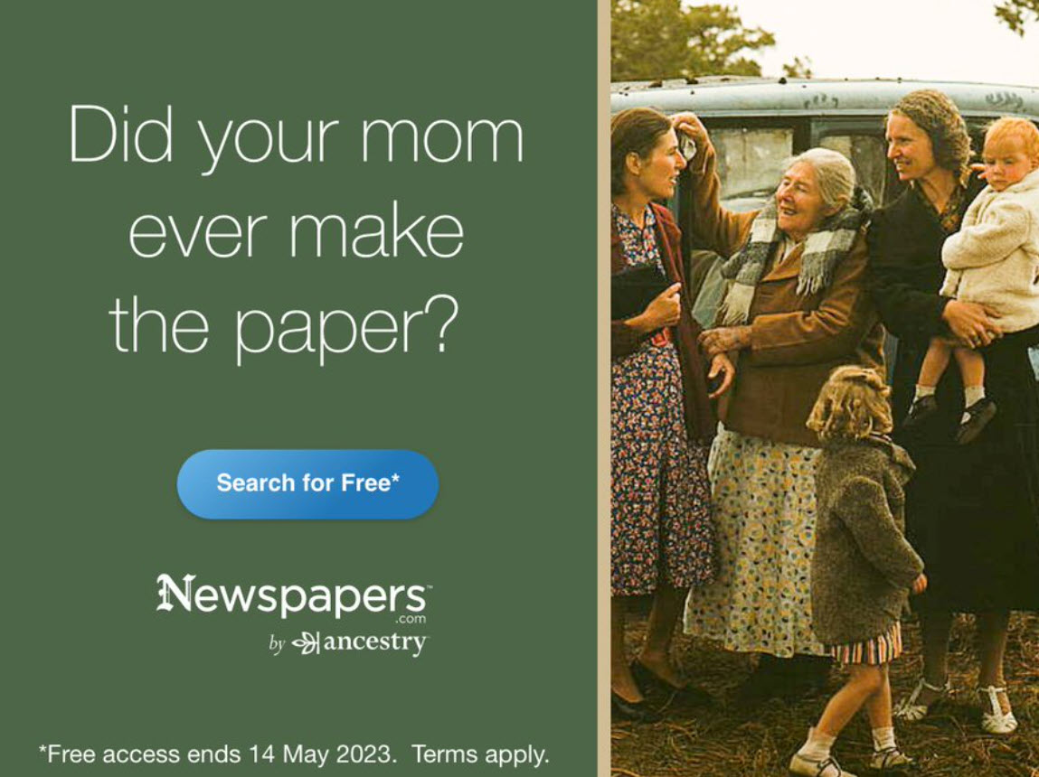 We JUST FOUND OUT about this amazing FREE ACCESS* offer at Newspapers.com. This weekend take advantage of this offer to access over 830 million historical newspapers for genealogy research - including Publisher Extra®! Free access valid through Sunday, May 14th at 11:59 pm MDT.