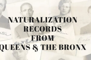 NEW FREE GENEALOGY DATABASE! Queens County and Bronx County New York Naturalizations