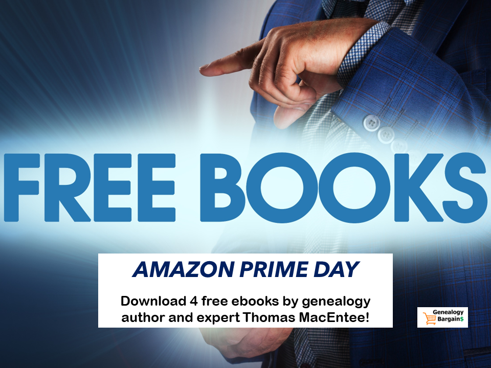 Amazon Prime Day Special: TODAY ONLY all ebooks by genealogy expert Thomas MacEntee available for FREE DOWNLOAD!