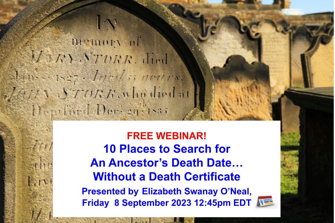 FREE GENEALOGY WEBINARS: 10 Places to Search for An Ancestor’s Death Date… Without a Death Certificate