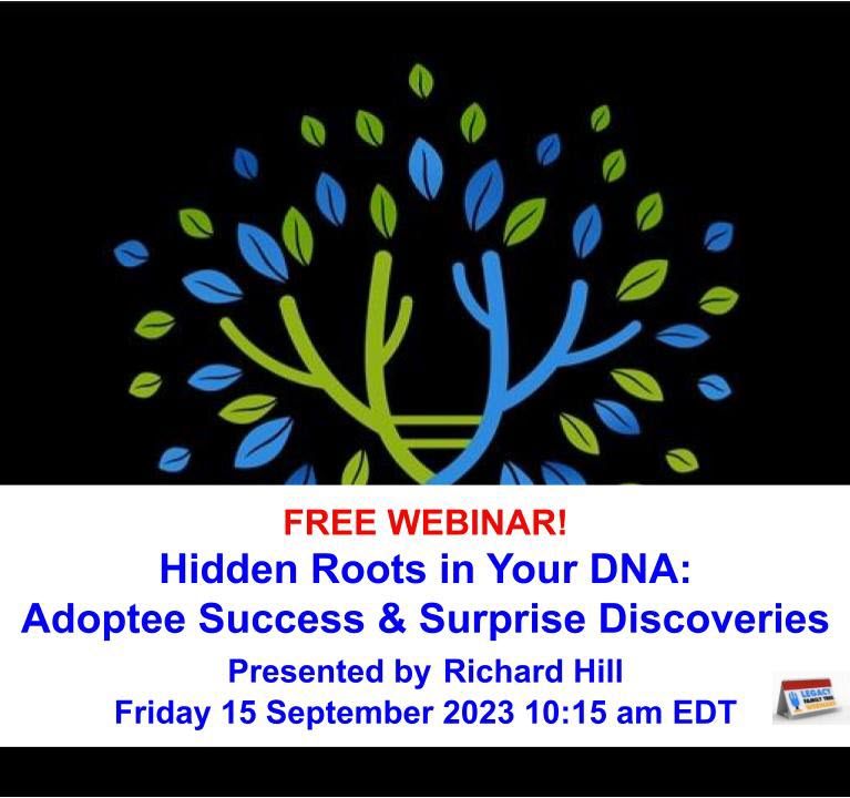 Week 3 Genealogy Webtember 2023 FREE GENEALOGY WEBINARS: Hidden Roots in Your DNA: Adoptee Success & Surprise Discoveries