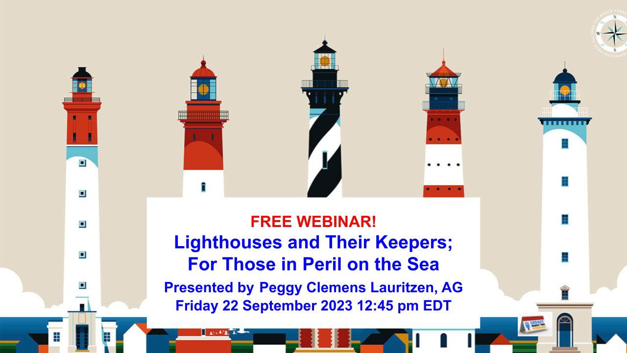 Week 4 Genealogy Webtember 2023: Lighthouses and Their Keepers; For Those in Peril on the Sea