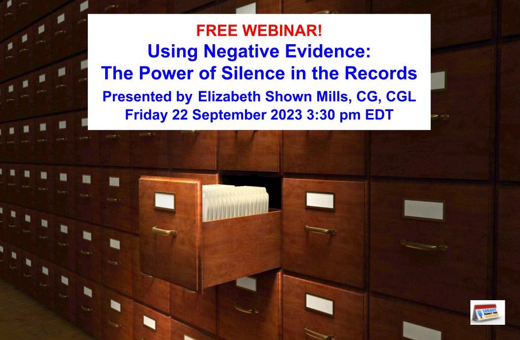 Week 4 Genealogy Webtember 2023: Using Negative Evidence: The Power of Silence in the Records