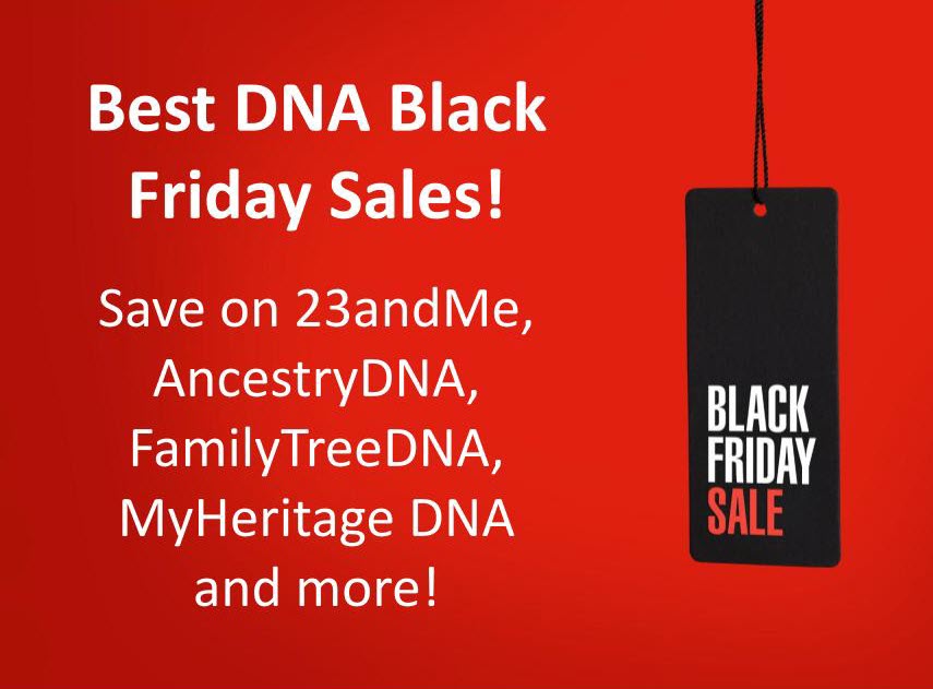 Best DNA Black Friday Sales! Save on 23andMe, AncestryDNA, FamilyTreeDNA, MyHeritage DNA and more!