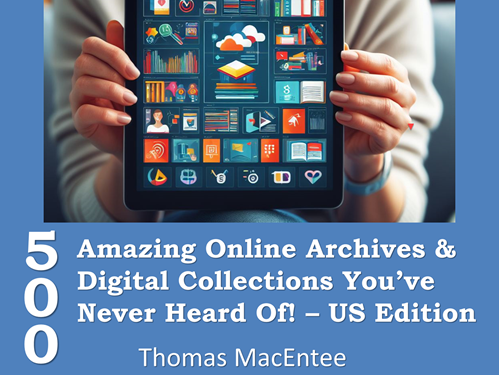 50 Percent Off Genealogy Ebooks and Cheat Sheets: 500 Amazing Online Archives and Digital Collections You’ve Never Heard Of – US Edition