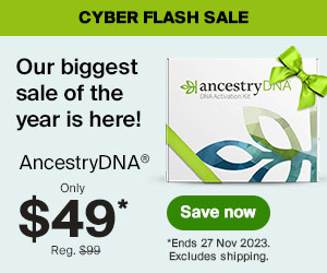 Genealogy Cyber Weekend Roundup! Ancestry DNA Cyber Sale 2023
