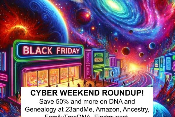 Genealogy Cyber Weekend Roundup