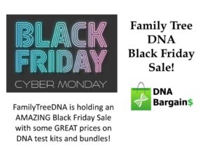 Genealogy Cyber Weekend Roundup! FamilyTreeDNA Black Friday Cyber Monday Sale 2023