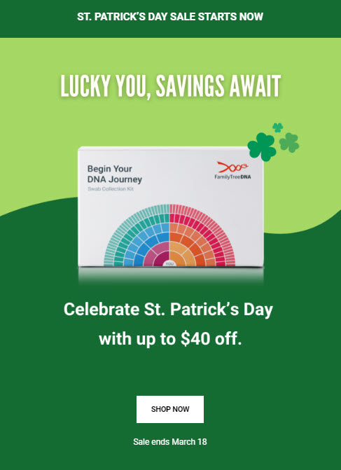 FamilyTreeDNA St Patricks Day Sale: LUCKY YOU! Save GOLD on DNA text kits!
