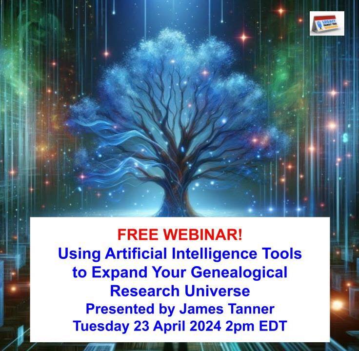 FREE GENEALOGY WEBINARS Using Artificial Intelligence Tools to Expand Your Genealogical Research Universe