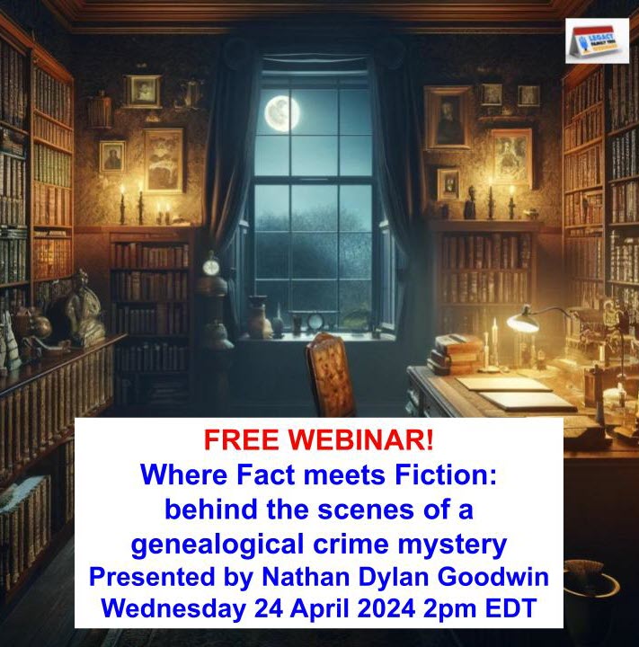 FREE GENEALOGY WEBINARS Where Fact meets Fiction: behind the scenes of a genealogical crime mystery