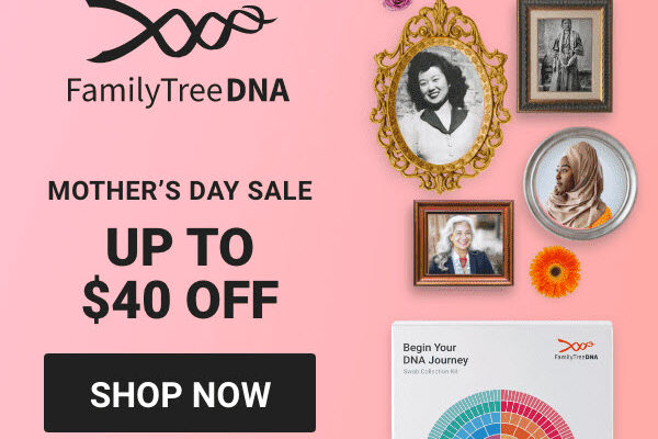 FamilyTreeDNA Mothers Day Sale