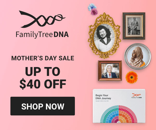 FamilyTreeDNA Mothers Day Sale - Save $40 USD on Maternal DNA Test Kits