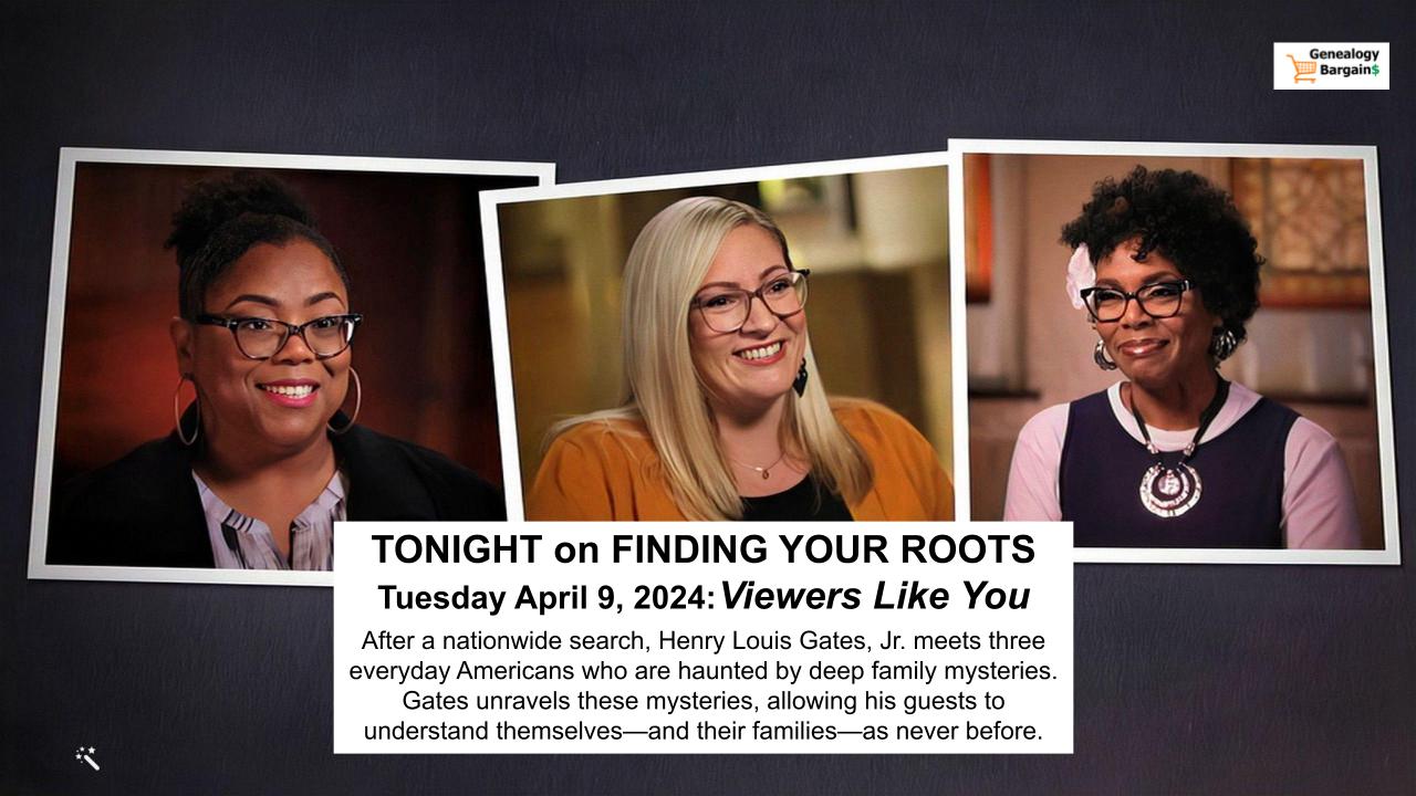 Finding Your Roots Final Episode Season 10: Three Everyday Americans TONIGHT April 9, 2024