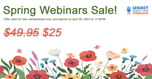 Legacy Family Tree Webinars Sale! Save 50% during the Spring Sale!