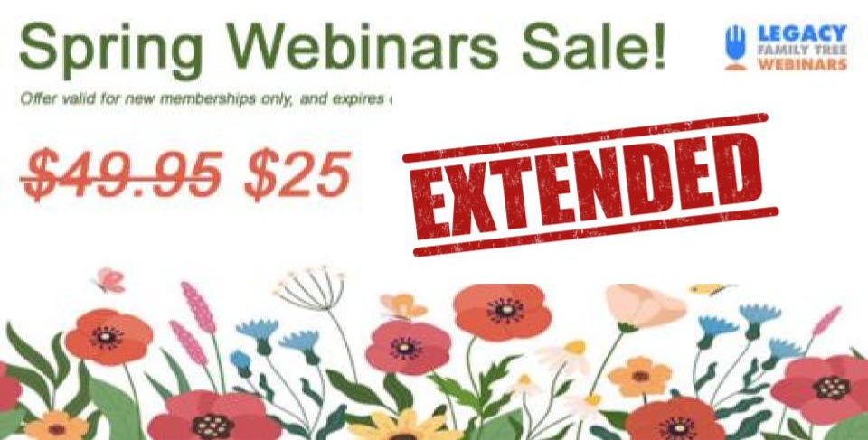 Legacy Family Tree Webinars Sale! Save 50% during the Spring Sale! EXTENDED!