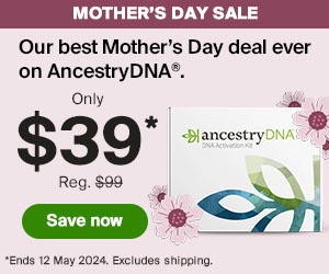 Ancestry Mother's Day Sale - Save on Gift Memberships and AncestryDNA - LOWEST PRICE EVER!